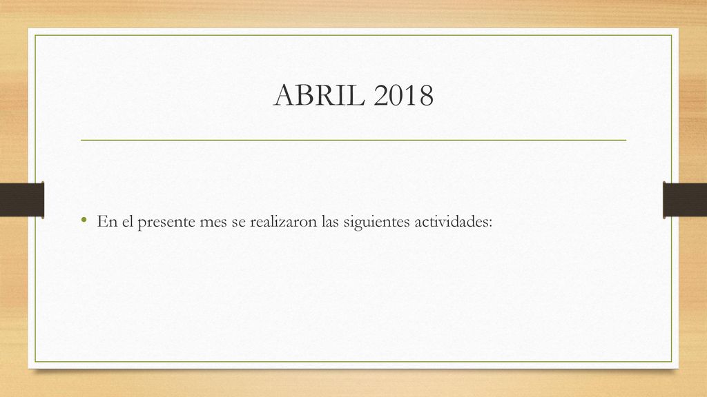ABRIL 2018 En el presente mes se realizaron las siguientes actividades: