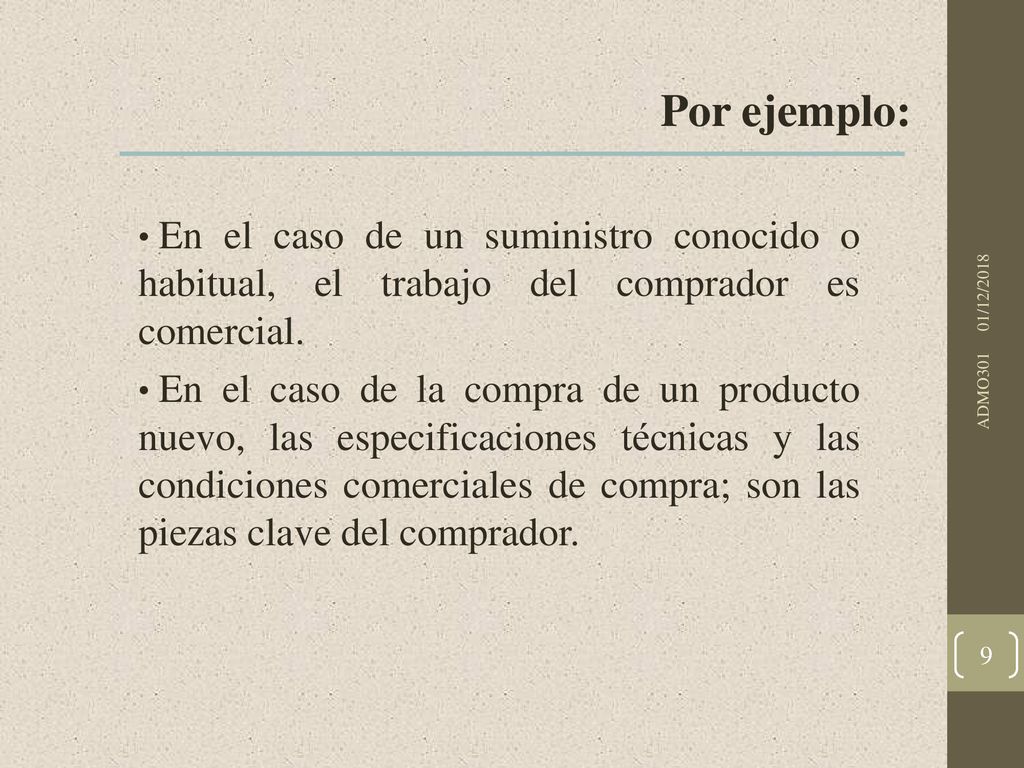 Por ejemplo: 01/12/2018. En el caso de un suministro conocido o habitual, el trabajo del comprador es comercial.