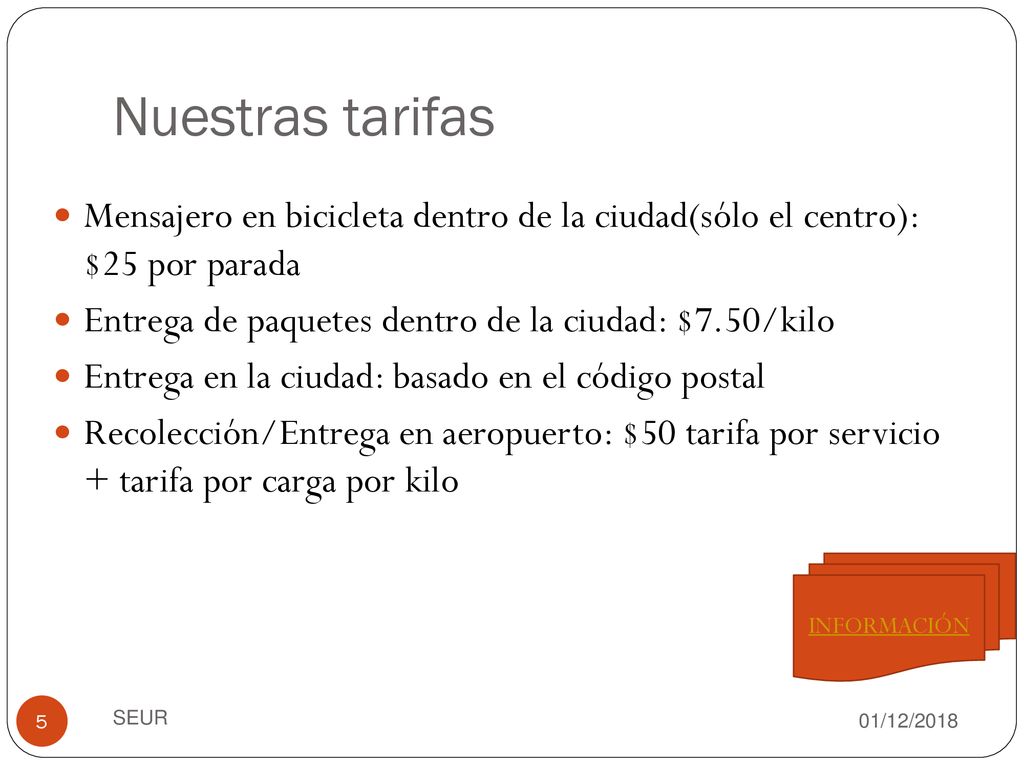 Nuestras tarifas Mensajero en bicicleta dentro de la ciudad(sólo el centro): $25 por parada. Entrega de paquetes dentro de la ciudad: $7.50/kilo.
