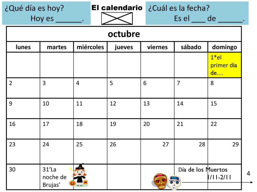 octubre ¿Qué día es hoy Hoy es . ¿Cuál es la fecha Es el de .