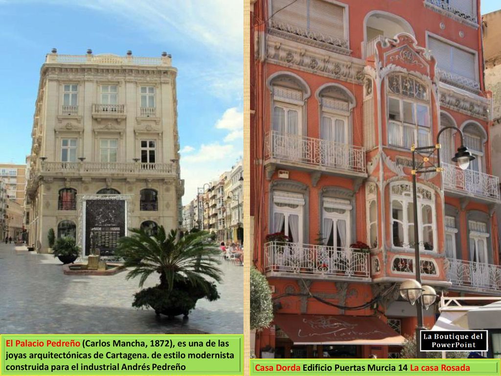 El Palacio Pedreño (Carlos Mancha, 1872), es una de las joyas arquitectónicas de Cartagena. de estilo modernista construida para el industrial Andrés Pedreño