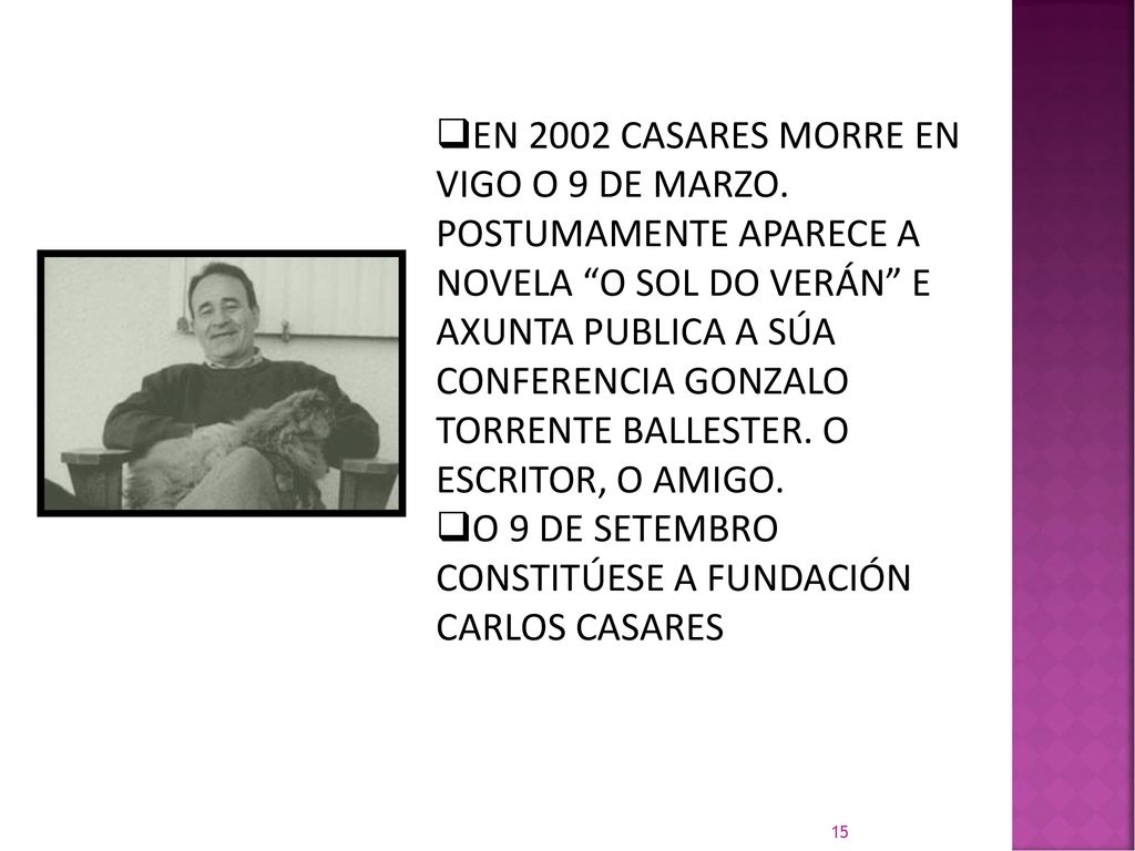 EN 2002 CASARES MORRE EN VIGO O 9 DE MARZO.