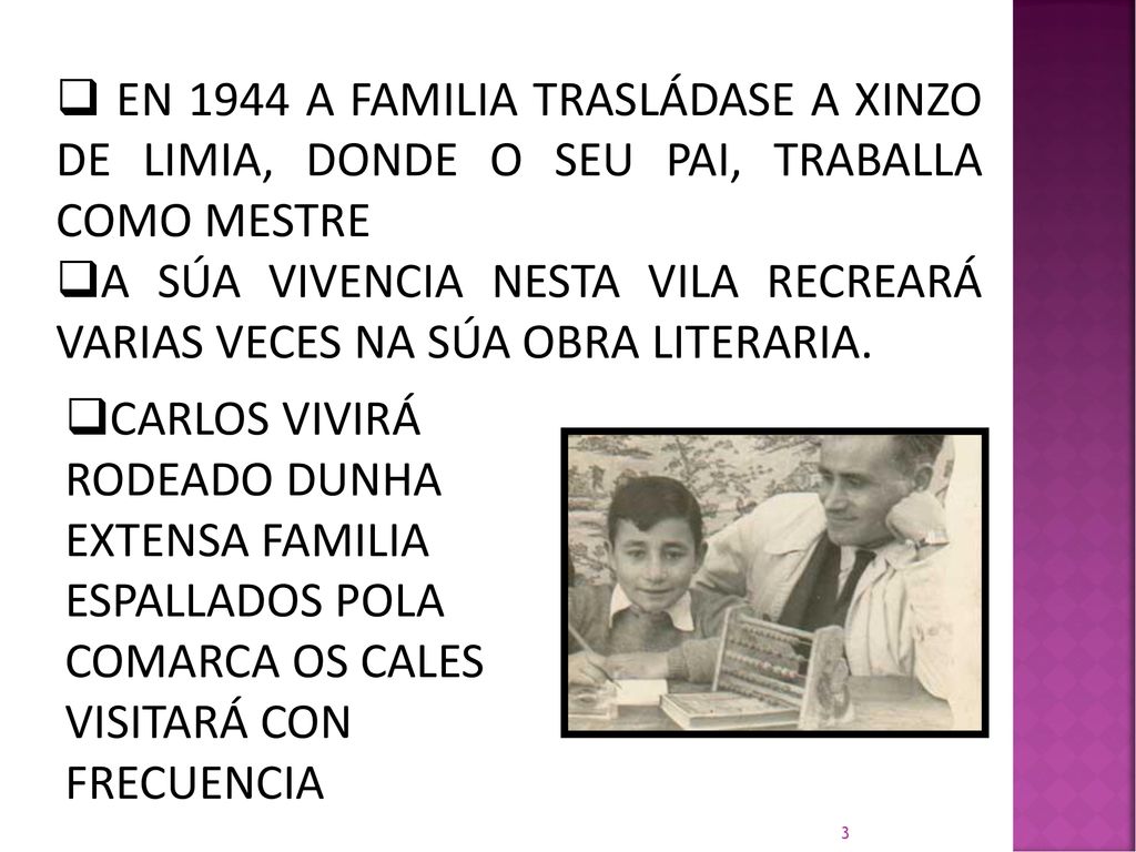 EN 1944 A FAMILIA TRASLÁDASE A XINZO DE LIMIA, DONDE O SEU PAI, TRABALLA COMO MESTRE