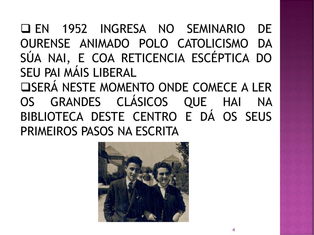 EN 1952 INGRESA NO SEMINARIO DE OURENSE ANIMADO POLO CATOLICISMO DA SÚA NAI, E COA RETICENCIA ESCÉPTICA DO SEU PAI MÁIS LIBERAL