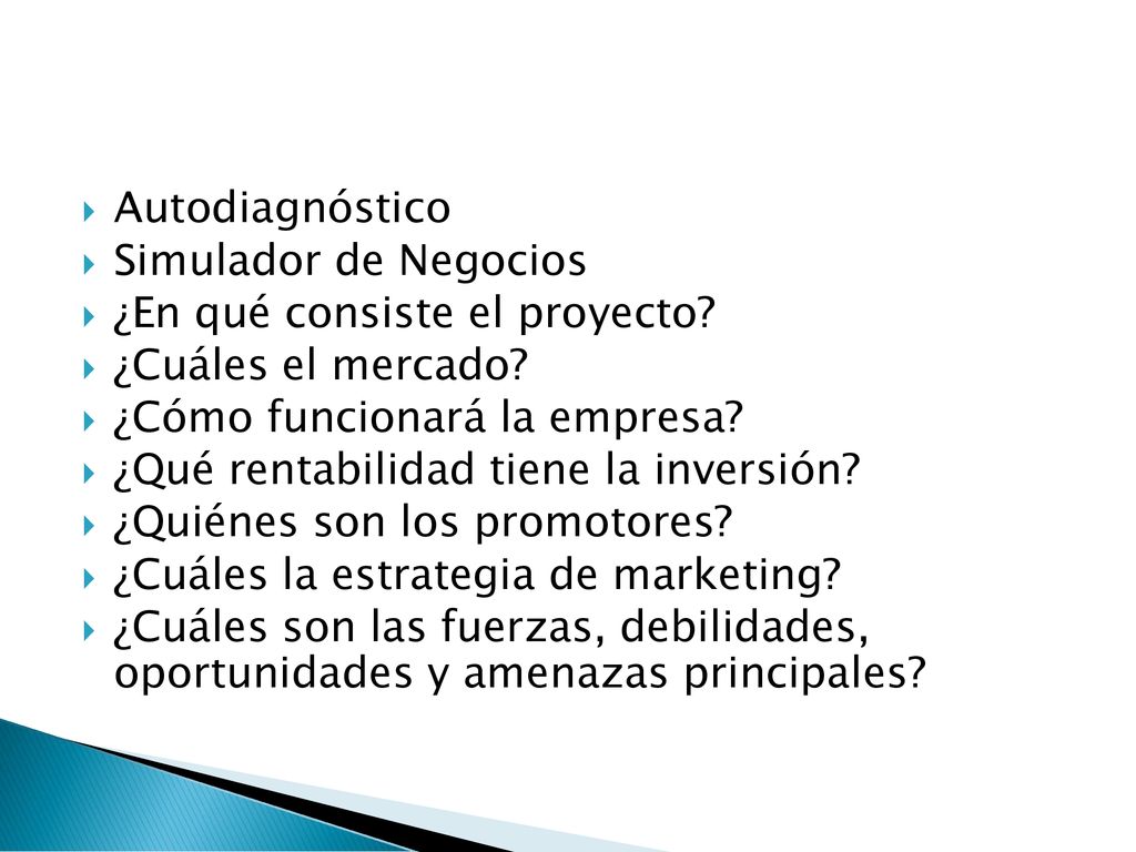 Autodiagnóstico Simulador de Negocios. ¿En qué consiste el proyecto ¿Cuáles el mercado ¿Cómo funcionará la empresa