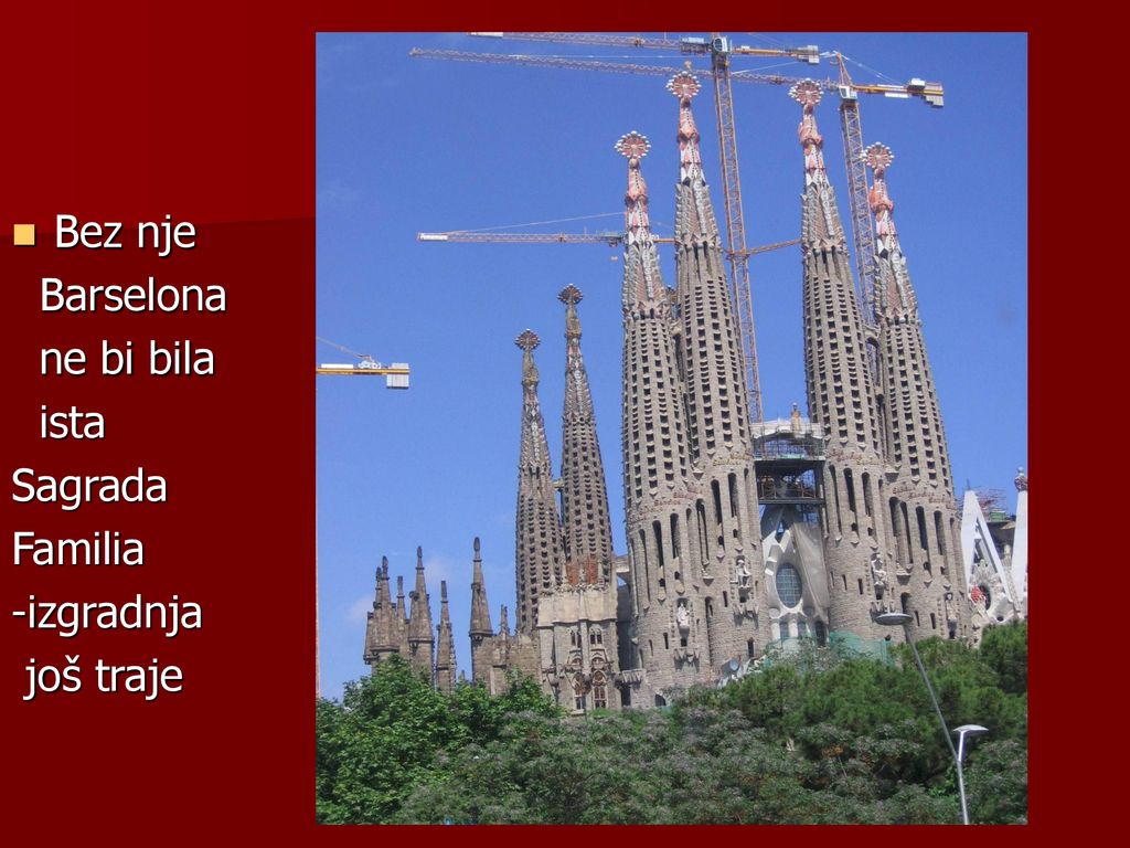 Bez nje Barselona ne bi bila ista Sagrada Familia -izgradnja još traje