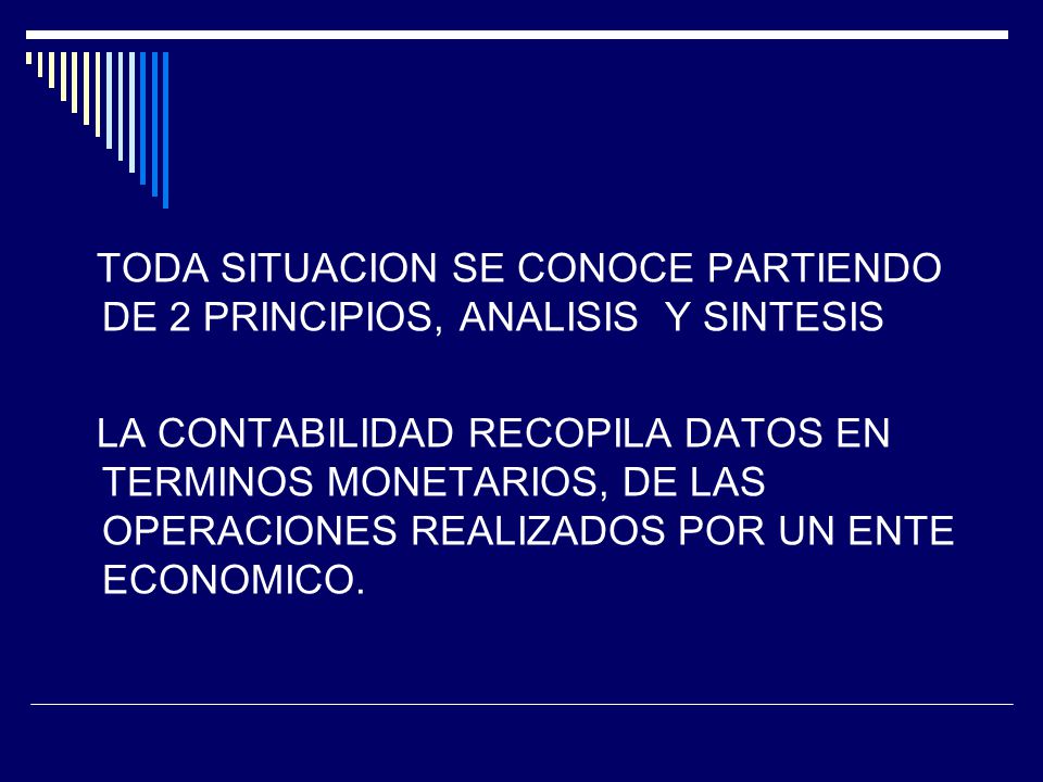 TODA SITUACION SE CONOCE PARTIENDO DE 2 PRINCIPIOS, ANALISIS Y SINTESIS
