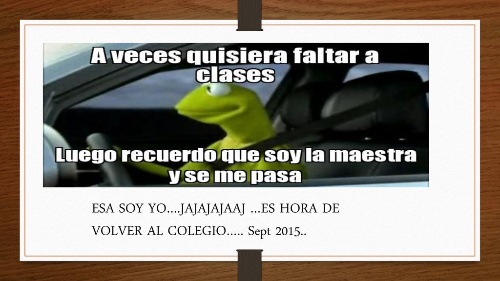 ESA SOY YO….JAJAJAJAAJ …ES HORA DE VOLVER AL COLEGIO….. Sept