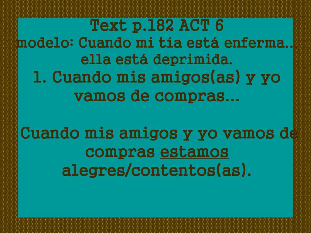 Text p. 182 ACT 6 modelo: Cuando mi tía está enferma