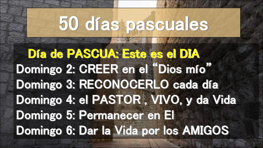 50 días pascuales Día de PASCUA: Este es el DIA