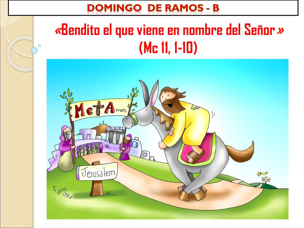 «Bendito el que viene en nombre del Señor» (Mc 11, 1-10)