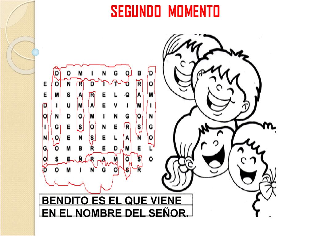 SEGUNDO MOMENTO BENDITO ES EL QUE VIENE EN EL NOMBRE DEL SEÑOR.