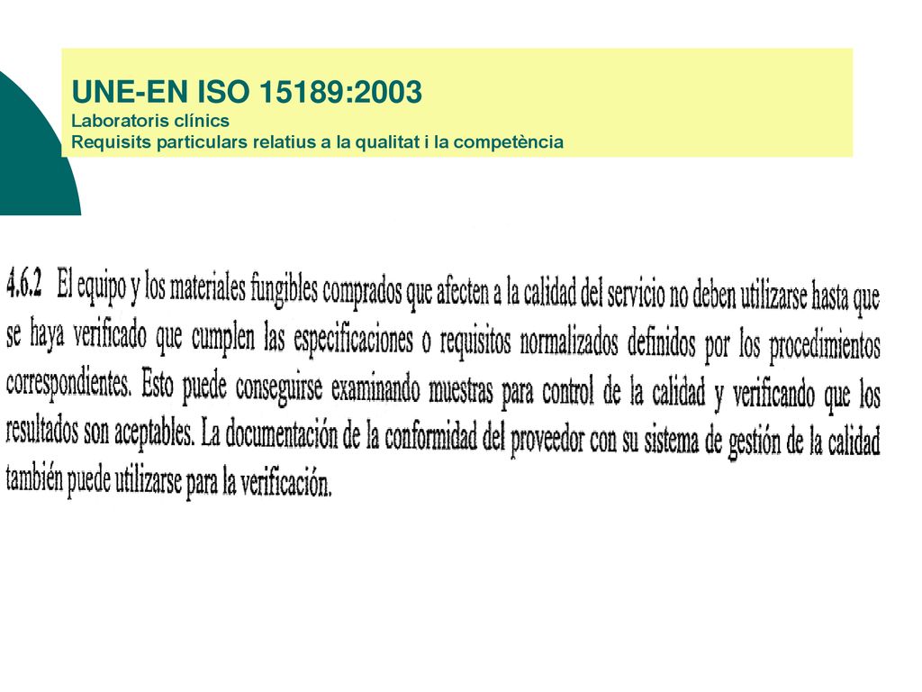 UNE-EN ISO 15189:2003 Laboratoris clínics Requisits particulars relatius a la qualitat i la competència
