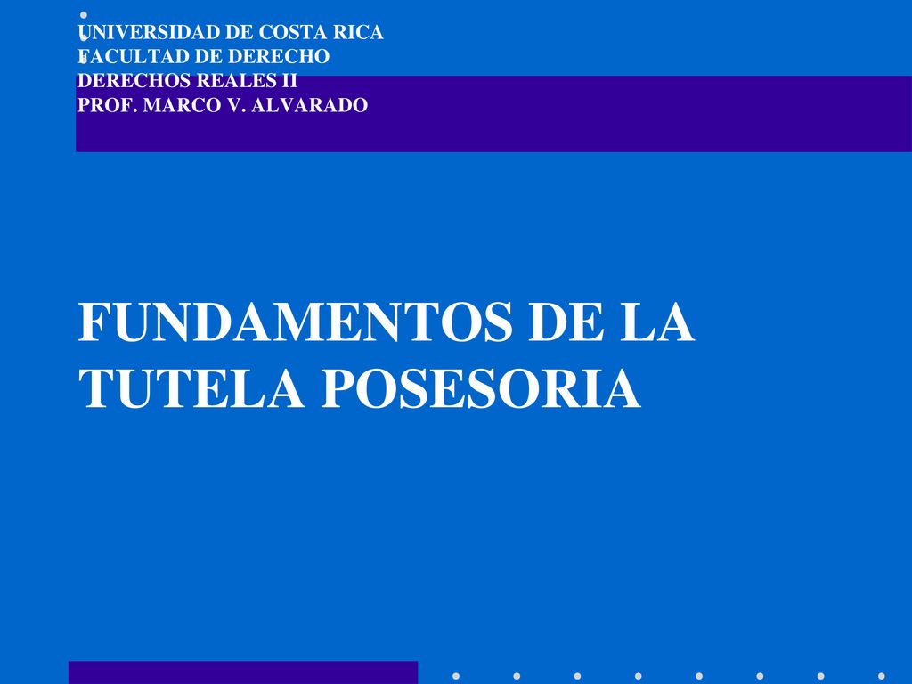 UNIVERSIDAD DE COSTA RICA FACULTAD DE DERECHO DERECHOS REALES II PROF