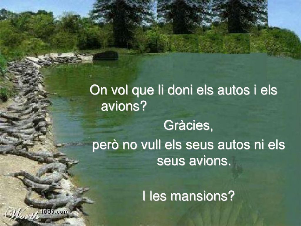 però no vull els seus autos ni els seus avions.