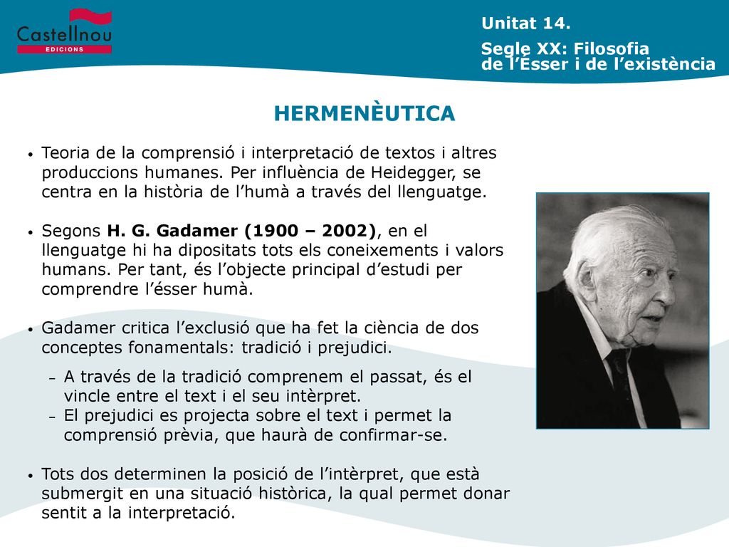 Unitat 14. Segle XX: Filosofia de l’Ésser i de l’existència. HERMENÈUTICA.