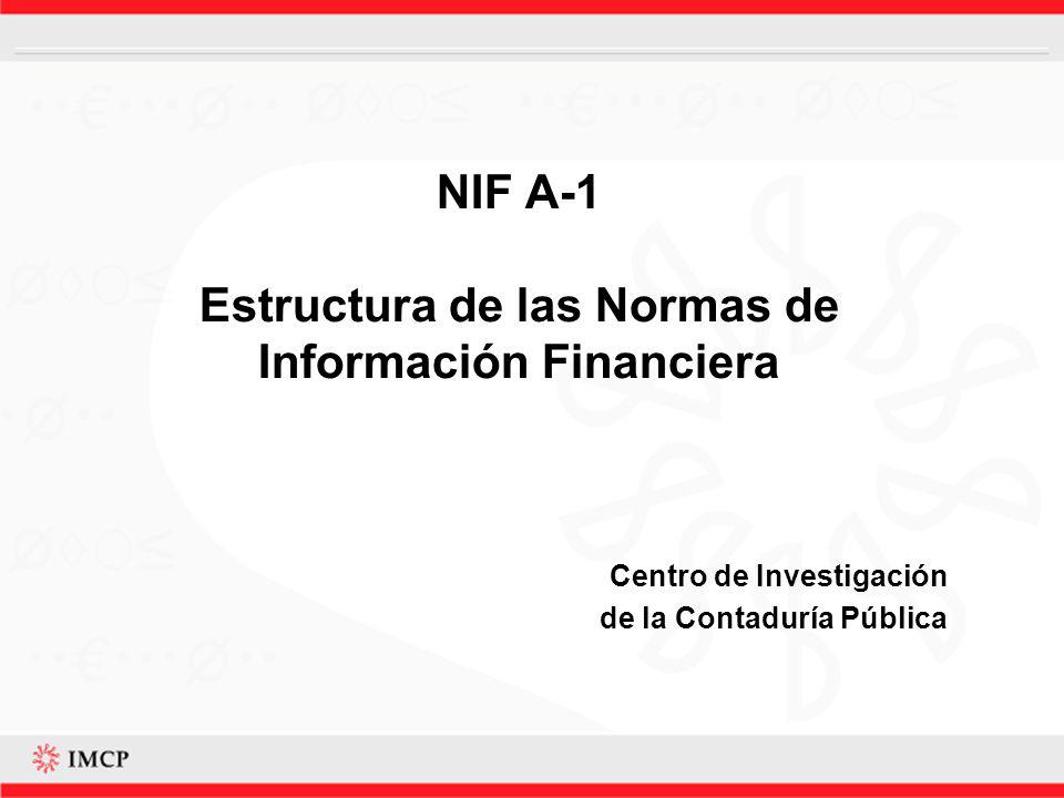 NIF A-1 Estructura de las Normas de Información Financiera