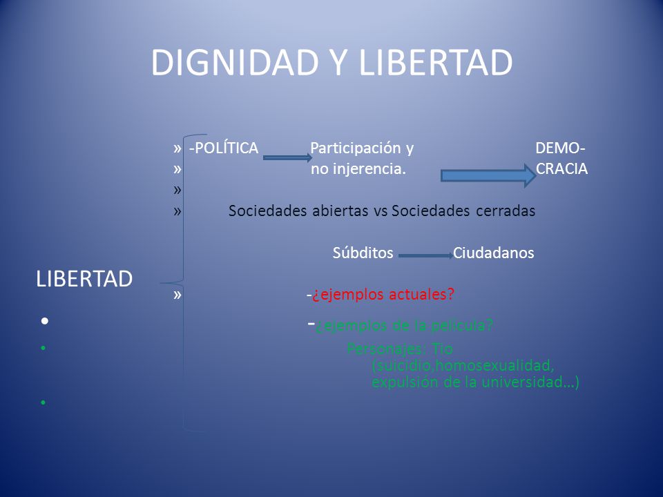 DIGNIDAD Y LIBERTAD -¿ejemplos de la película LIBERTAD