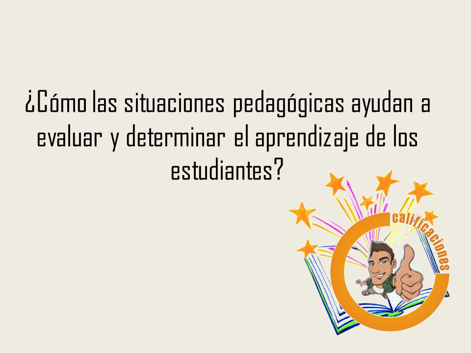 ¿Cómo las situaciones pedagógicas ayudan a evaluar y determinar el aprendizaje de los estudiantes