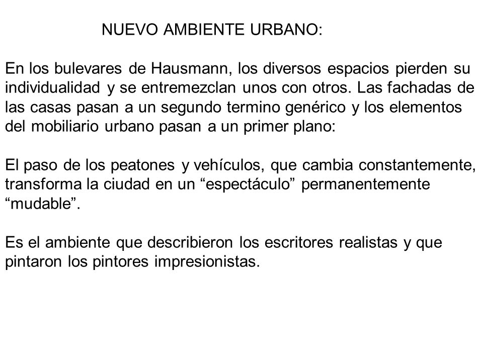 NUEVO AMBIENTE URBANO: En los bulevares de Hausmann, los diversos espacios pierden su individualidad y se entremezclan unos con otros.