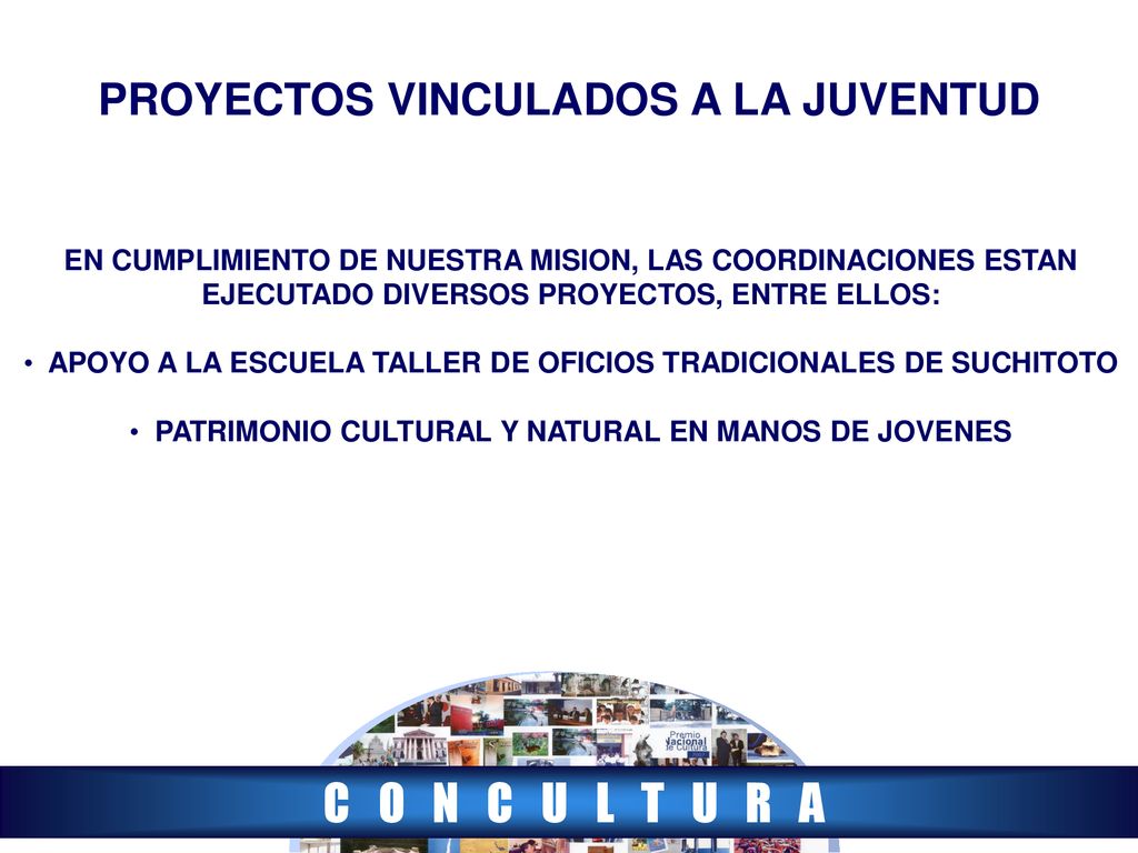 C O N C U L T U R A PROYECTOS VINCULADOS A LA JUVENTUD