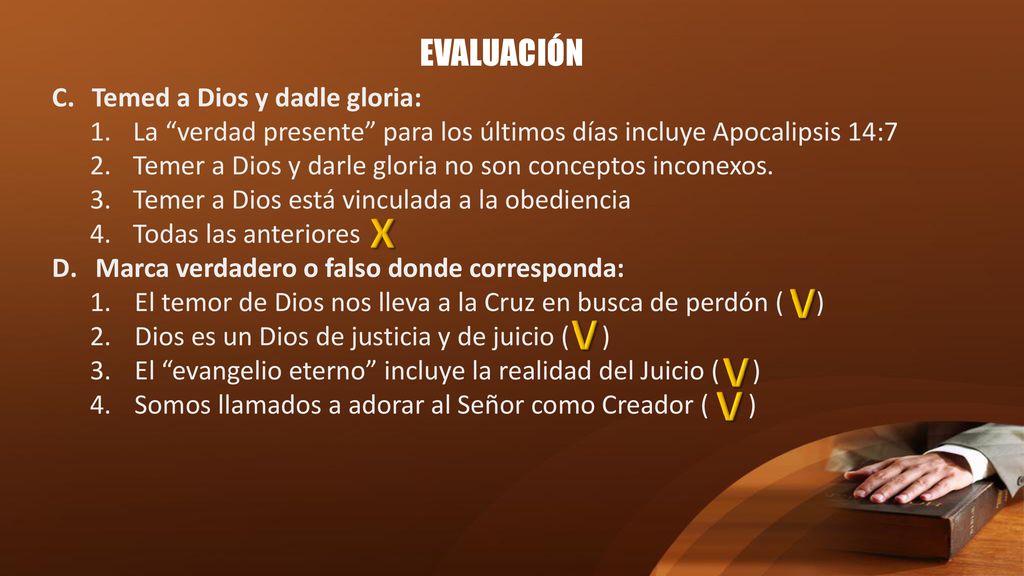 X V V V V EVALUACIÓN Temed a Dios y dadle gloria: