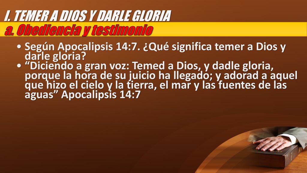 I. TEMER A DIOS Y DARLE GLORIA a. Obediencia y testimonio