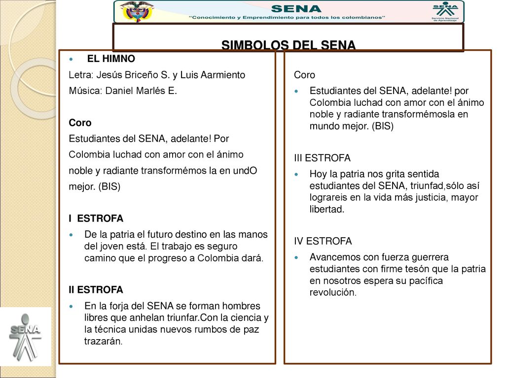 SIMBOLOS DEL SENA . EL HIMNO Letra: Jesús Briceño S. y Luis Aarmiento