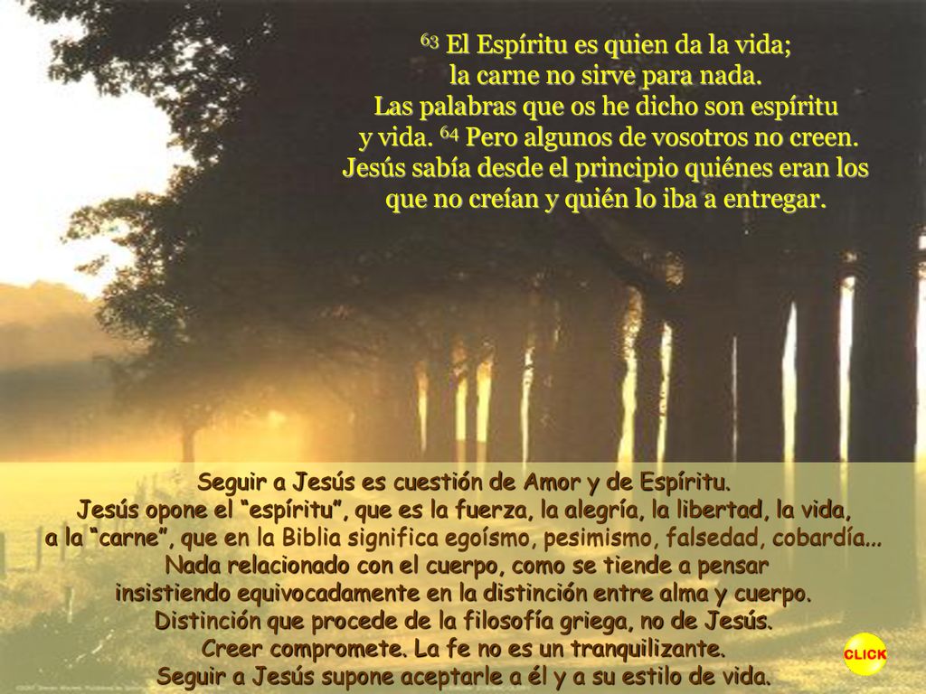 63 El Espíritu es quien da la vida; la carne no sirve para nada