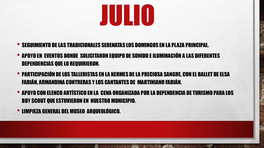 julio Seguimiento de las tradicionales serenatas los domingos en la plaza principal.