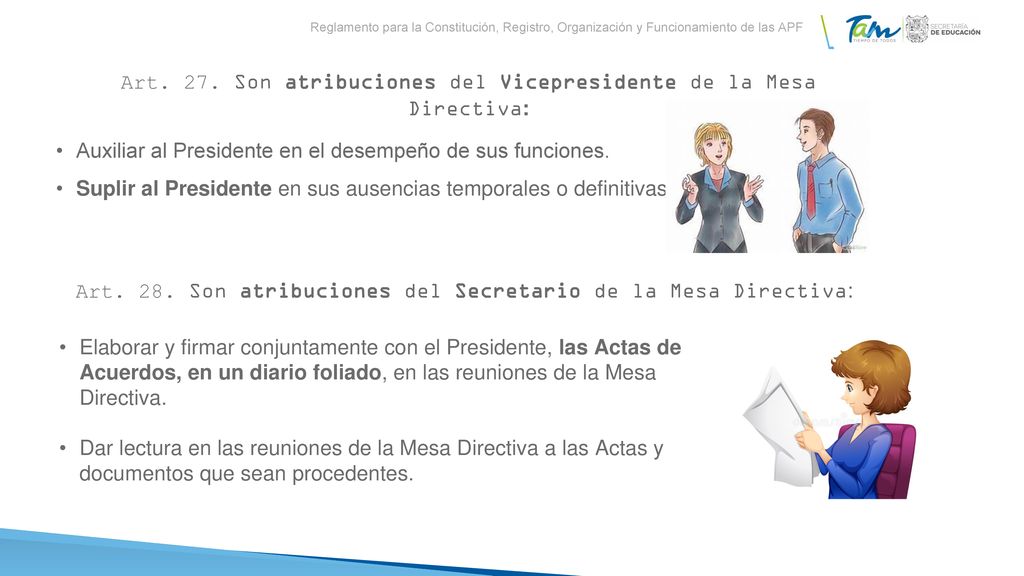 Art. 27. Son atribuciones del Vicepresidente de la Mesa Directiva: