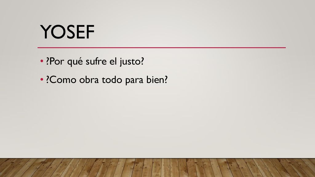 Yosef Por qué sufre el justo Como obra todo para bien