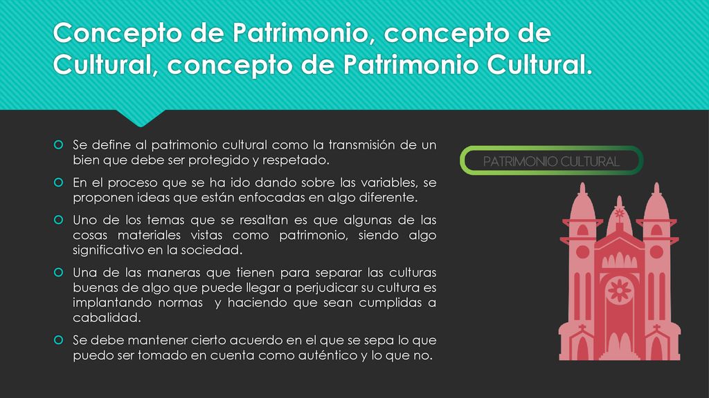 Concepto de Patrimonio, concepto de Cultural, concepto de Patrimonio Cultural.