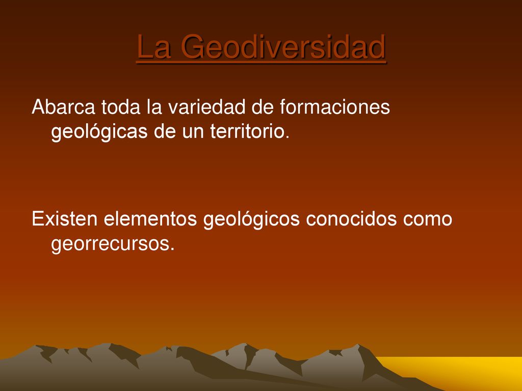 La Geodiversidad Abarca toda la variedad de formaciones geológicas de un territorio.