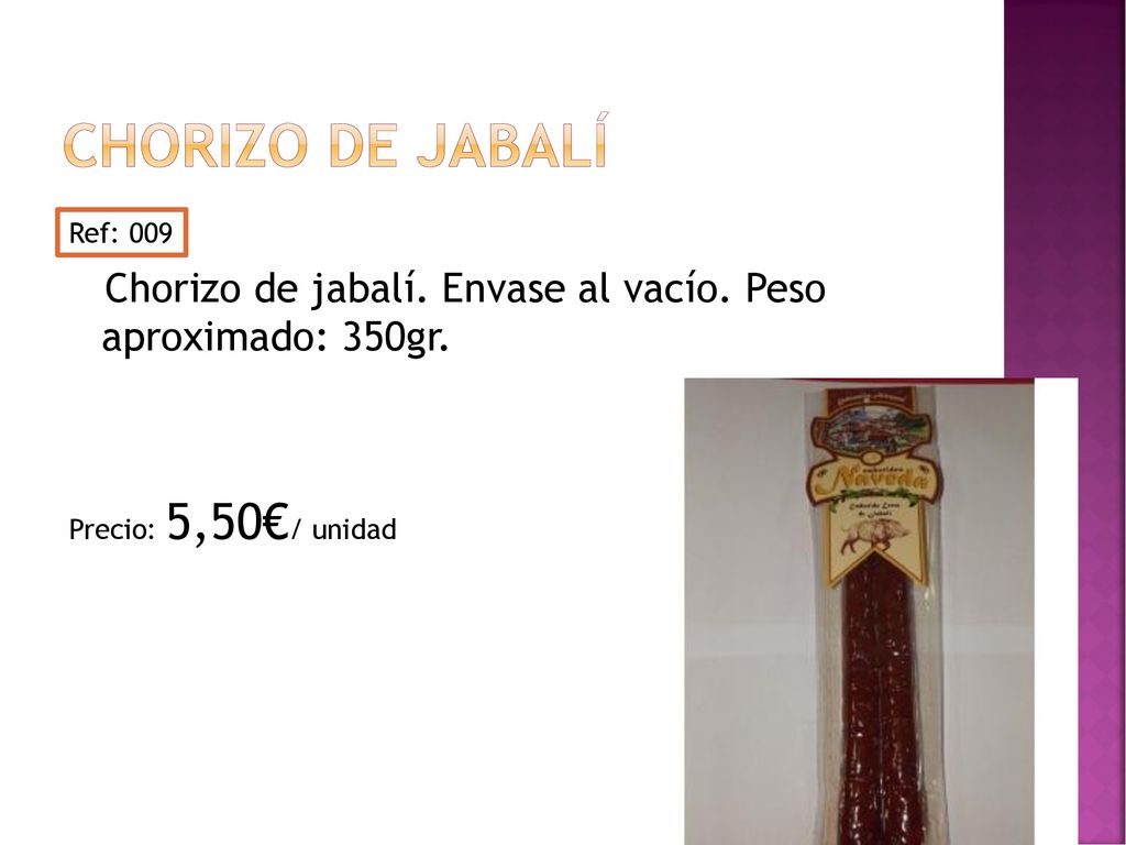 Chorizo de jabalí Chorizo de jabalí. Envase al vacío.