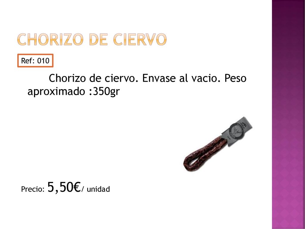 Chorizo de ciervo Chorizo de ciervo. Envase al vacio.
