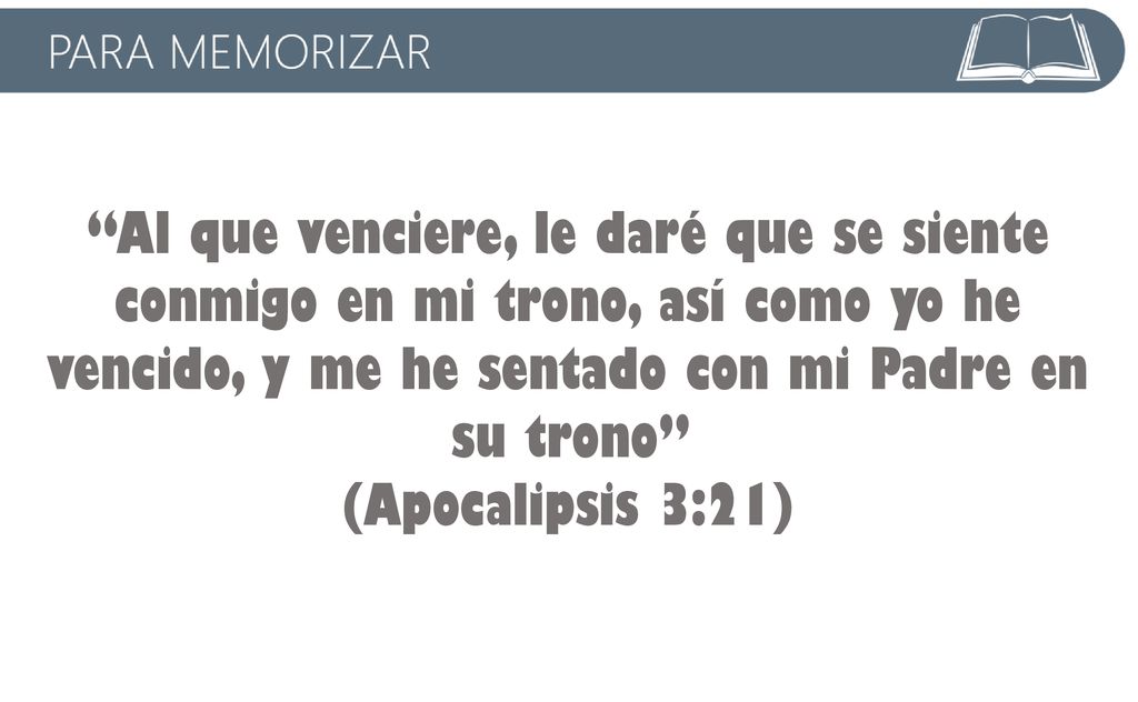 Al que venciere, le daré que se siente conmigo en mi trono, así como yo he vencido, y me he sentado con mi Padre en su trono