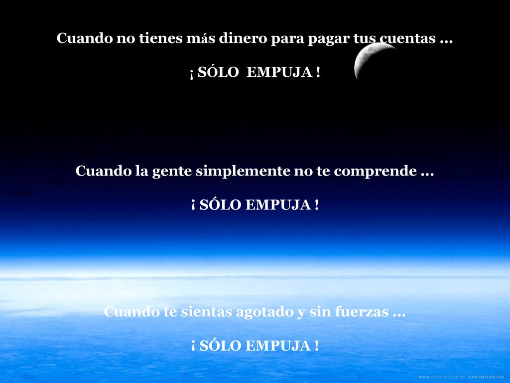 Cuando no tienes más dinero para pagar tus cuentas ... ¡ SÓLO EMPUJA !