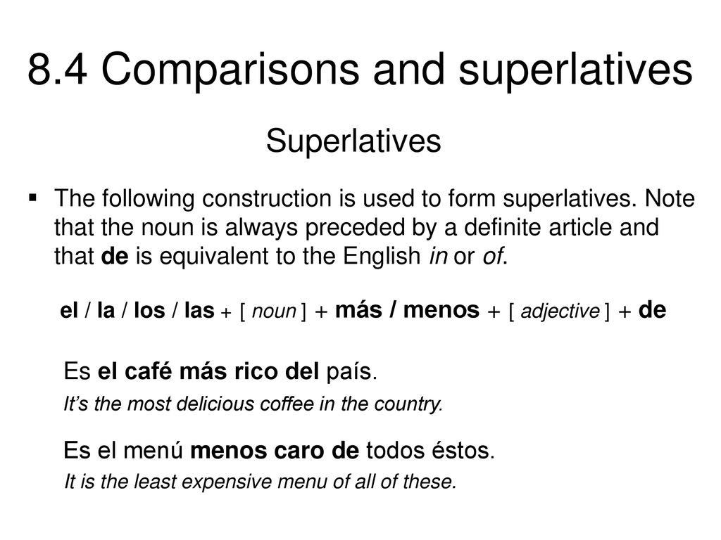 el / la / los / las + [ noun ] + más / menos + [ adjective ] + de