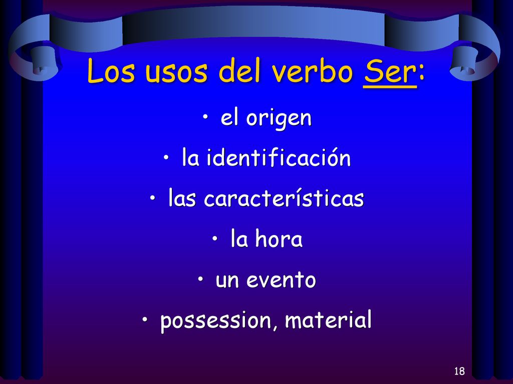 Los usos del verbo Ser: el origen la identificación