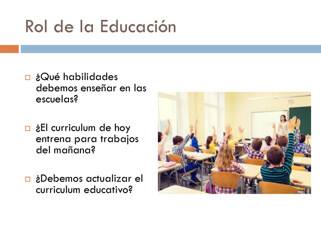 Rol de la Educación ¿Qué habilidades debemos enseñar en las escuelas