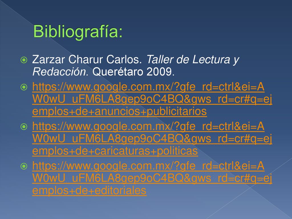 Bibliografía: Zarzar Charur Carlos. Taller de Lectura y Redacción. Querétaro