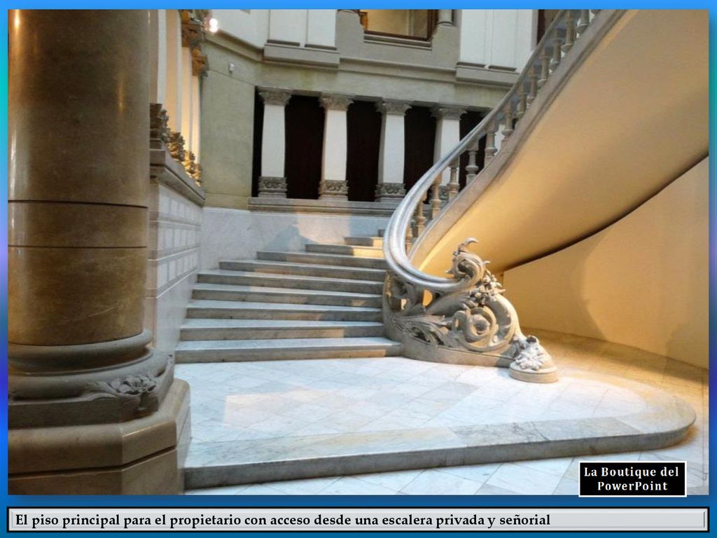 El piso principal para el propietario con acceso desde una escalera privada y señorial