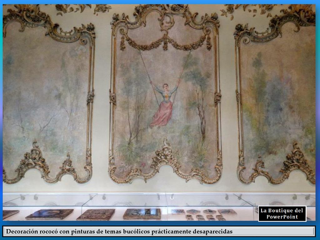 Decoración rococó con pinturas de temas bucólicos prácticamente desaparecidas