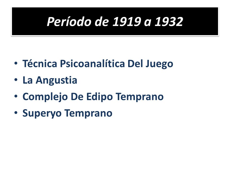 Período de 1919 a 1932 Técnica Psicoanalítica Del Juego La Angustia