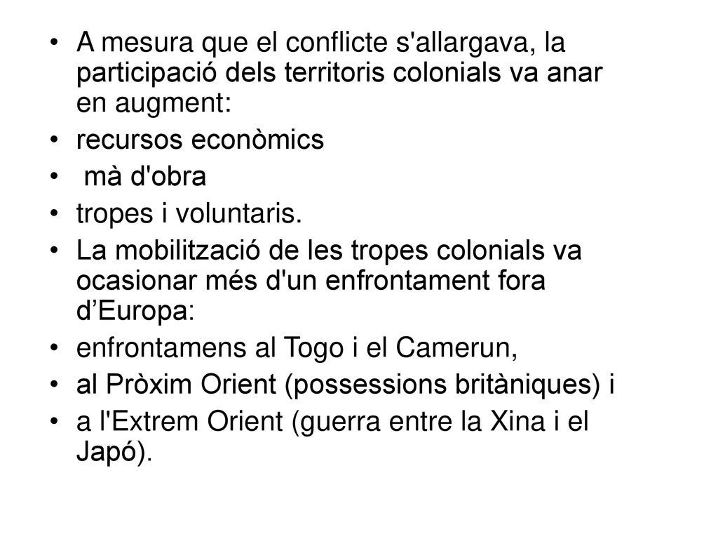 A mesura que el conflicte s allargava, la participació dels territoris colonials va anar en augment: