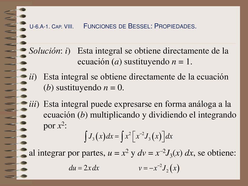 al integrar por partes, u = x2 y dv = x2J3(x) dx, se obtiene: