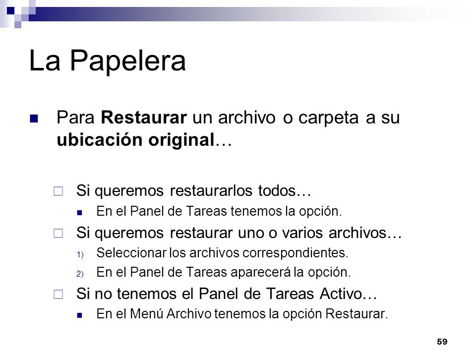 La Papelera Para Restaurar un archivo o carpeta a su ubicación original… Si queremos restaurarlos todos…