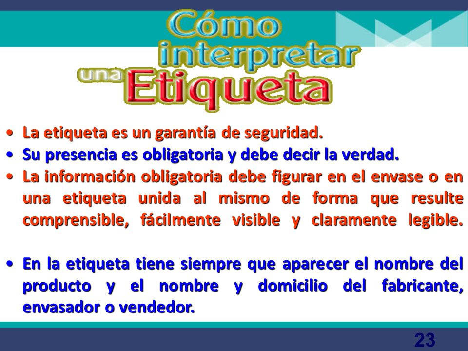 La etiqueta es un garantía de seguridad.