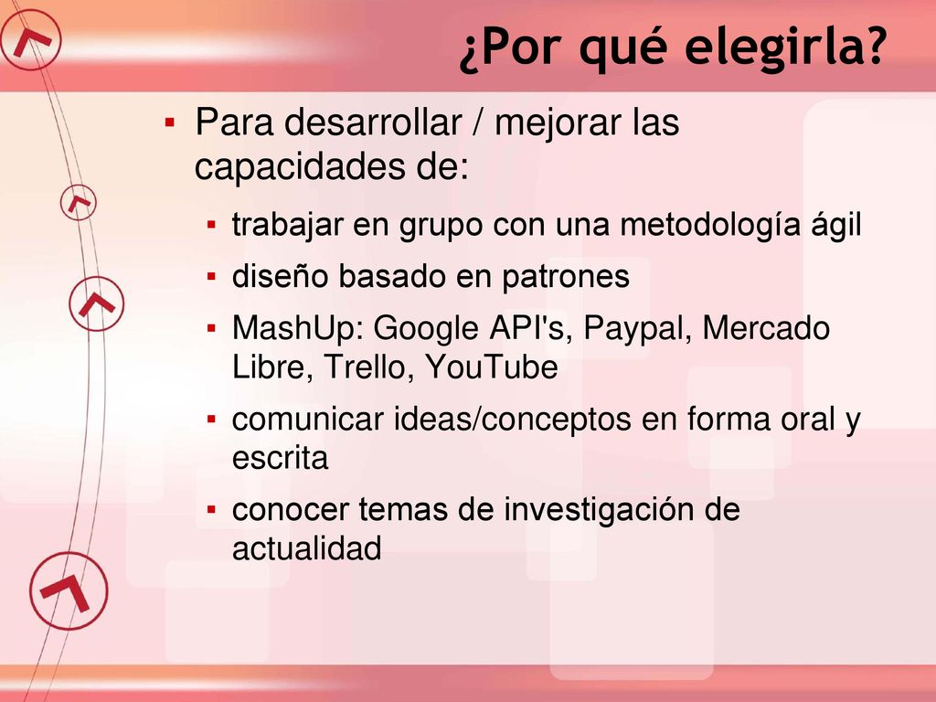 ¿Por qué elegirla Para desarrollar / mejorar las capacidades de: